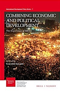 Combining Economic and Political Development: The Experience of Mena (Paperback)