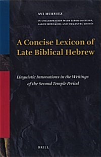 A Concise Lexicon of Late Biblical Hebrew: Linguistic Innovations in the Writings of the Second Temple Period (Paperback)