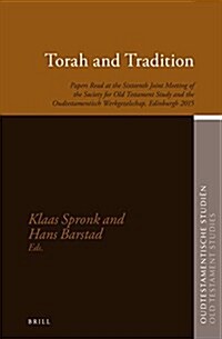 Torah and Tradition: Papers Read at the Sixteenth Joint Meeting of the Society for Old Testament Study and the Oudtestamentisch Werkgezelsc (Hardcover)