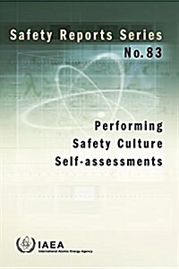 Performing Safety Culture Self-Assessments: Safety Reports Series No. 83 (Paperback)