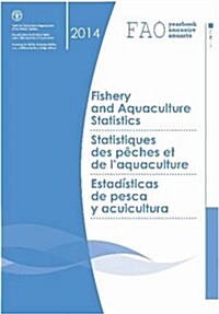 Fao Yearbook. Fishery and Aquaculture Statistics: 2014 (Paperback)