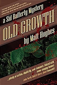 Old Growth: A Sid Rafferty Mystery (Paperback)