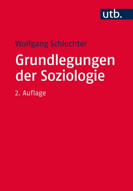 Grundlegungen Der Soziologie: Eine Theoriegeschichte in Systematischer Absicht (Paperback, 2, 2., Durchgesehe)
