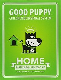 Good Puppy Children Behavioral System . Home: Parents Theraplay Toolkit (Paperback)