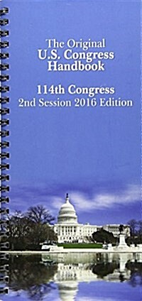 The Original U.S. Congress Handbook: 114th Congress, 2nd Session (Spiral, 2016 Visitor/Ad)