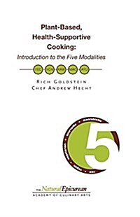 Plant-Based, Health-Supportive Cooking: Introduction to the 5 Modalities (Paperback)
