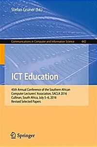 Ict Education: 45th Annual Conference of the Southern African Computer Lecturers Association, Sacla 2016, Cullinan, South Africa, Ju (Paperback, 2016)