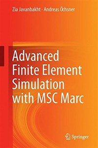 Advanced finite element simulation with MSC Marc [electronic resource] : application of user subroutines