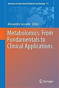 Metabolomics: From Fundamentals to Clinical Applications (Hardcover, 2017)