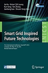 Smart Grid Inspired Future Technologies: First International Conference, Smartgift 2016, Liverpool, UK, May 19-20, 2016, Revised Selected Papers (Paperback, 2017)