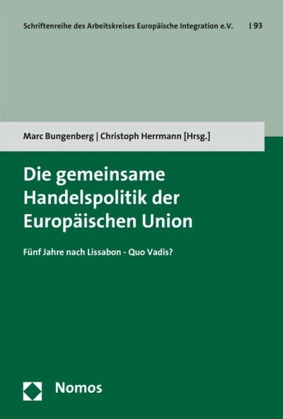 Die Gemeinsame Handelspolitik Der Europaischen Union: Funf Jahre Nach Lissabon - Quo Vadis? (Paperback)