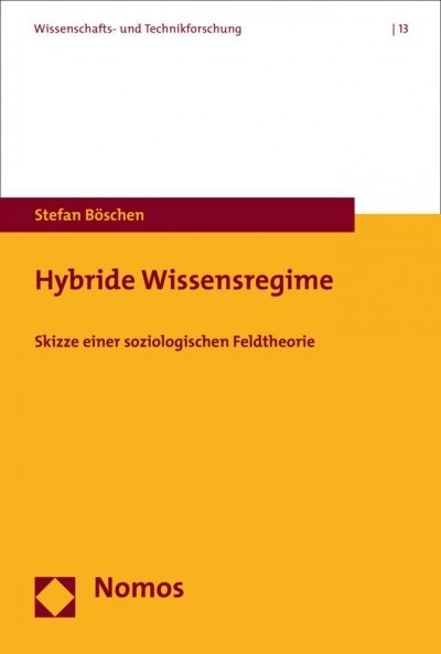 Hybride Wissensregime: Skizze Einer Soziologischen Feldtheorie (Paperback)