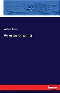 An Essay on Prints (Paperback)