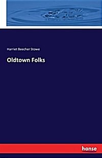 Oldtown Folks (Paperback)