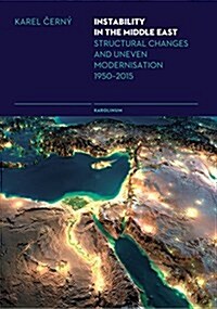 Instability in the Middle East: Structural Causes and Uneven Modernisation 1950-2015 (Paperback)
