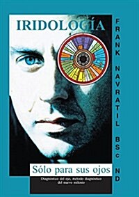 Iridologia: Solo Para Sus Ojos (Paperback)