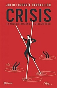 Crisis: La Administraci? de Lo Inesperado (Paperback)