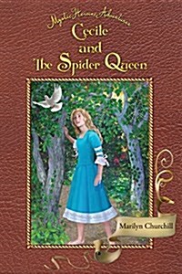 Cecile and the Spider Queen: Mystic Heroine Adventures (Paperback)