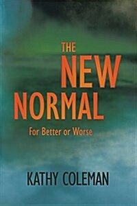 The New Normal: For Better or Worse (Paperback)