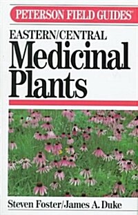 A Field Guide to Medicinal Plants: Eastern and Central North America (Peterson Field Guide Series, 40) (Hardcover)