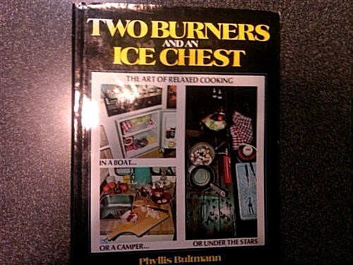Two Burners and an Ice Chest (Hardcover)