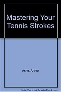 Mastering Your Tennis Strokes (Paperback)