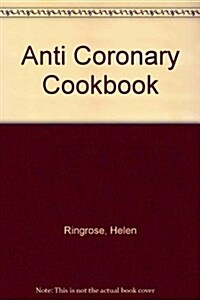 Anti Coronary Cookbook (Hardcover)