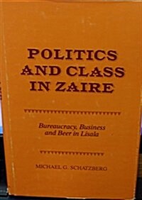Politics and Class in Zaire (Hardcover)