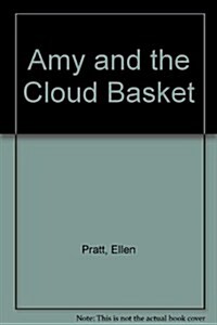 Amy and the Cloud Basket (Paperback)