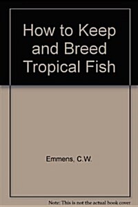 How to Keep and Breed Tropical Fish (Hardcover, Revised)