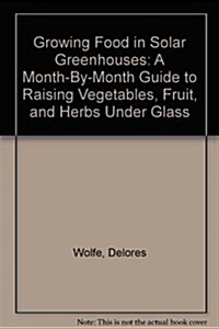 Growing Food in Solar Greenhouses (Paperback)