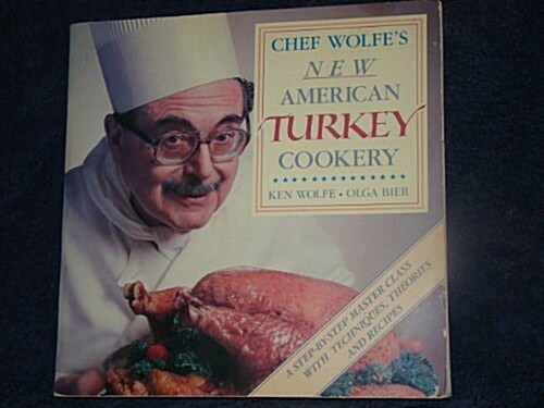 Chef Wolfes New American Turkey Cookery (Paperback)