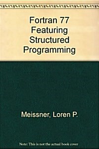 Fortran 77 Featuring Structured Programming (Paperback)