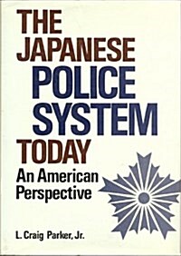 The Japanese Police System Today (Hardcover)