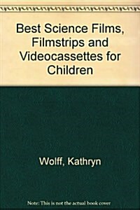 Best Science Films, Filmstrips and Videocassettes for Children (Hardcover)