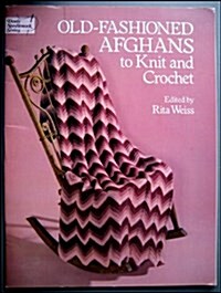 Old-Fashioned Afghans to Knit and Crochet (Paperback)