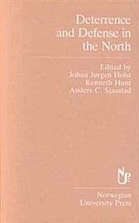 Deterrence and Defense in the North (Hardcover)