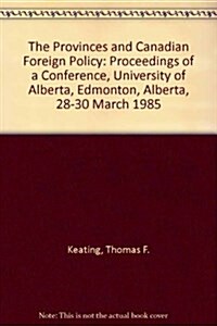 The Provinces and Canadian Foreign Policy (Paperback)