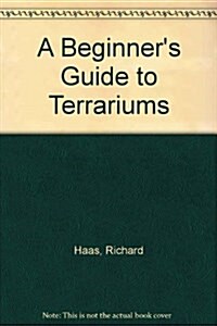 Beginners Guide to Terrariums (Hardcover)