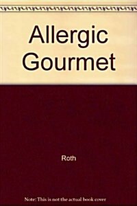 The Allergic Gourmet (Hardcover)