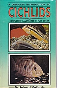A Complete Introduction to Cichlids (Paperback)