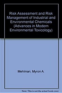 Risk Assessment and Risk Management of Industrial and Environmental Chemicals (Hardcover)