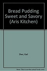 Bread Pudding Sweet and Savory (Paperback)