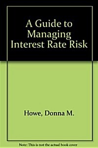 Guide to Managing Interest-Rate Risk (Hardcover)