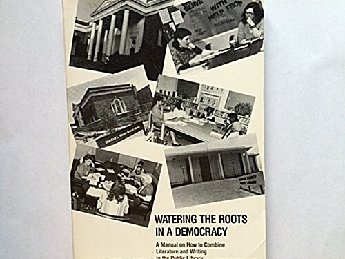 Watering the Roots in a Democracy (Paperback)