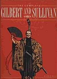 The Complete Gilbert & Sullivan (Hardcover)