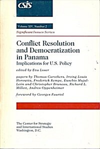 Conflict Resolution and Democratization in Panama: Implications for U.S. Policy (Paperback)