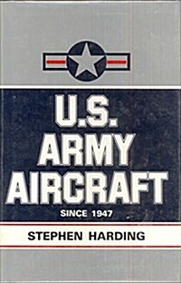 U.S. Army Aircraft Since 1947 (Hardcover)