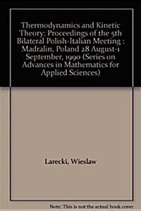 Thermodynamics and Kinetic Theory - Proceedings of the 5th Bilateral Polish-Italian Meeting (Hardcover)