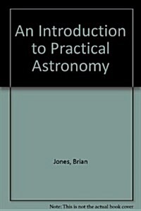 An Introduction to Practical Astronomy (Hardcover)